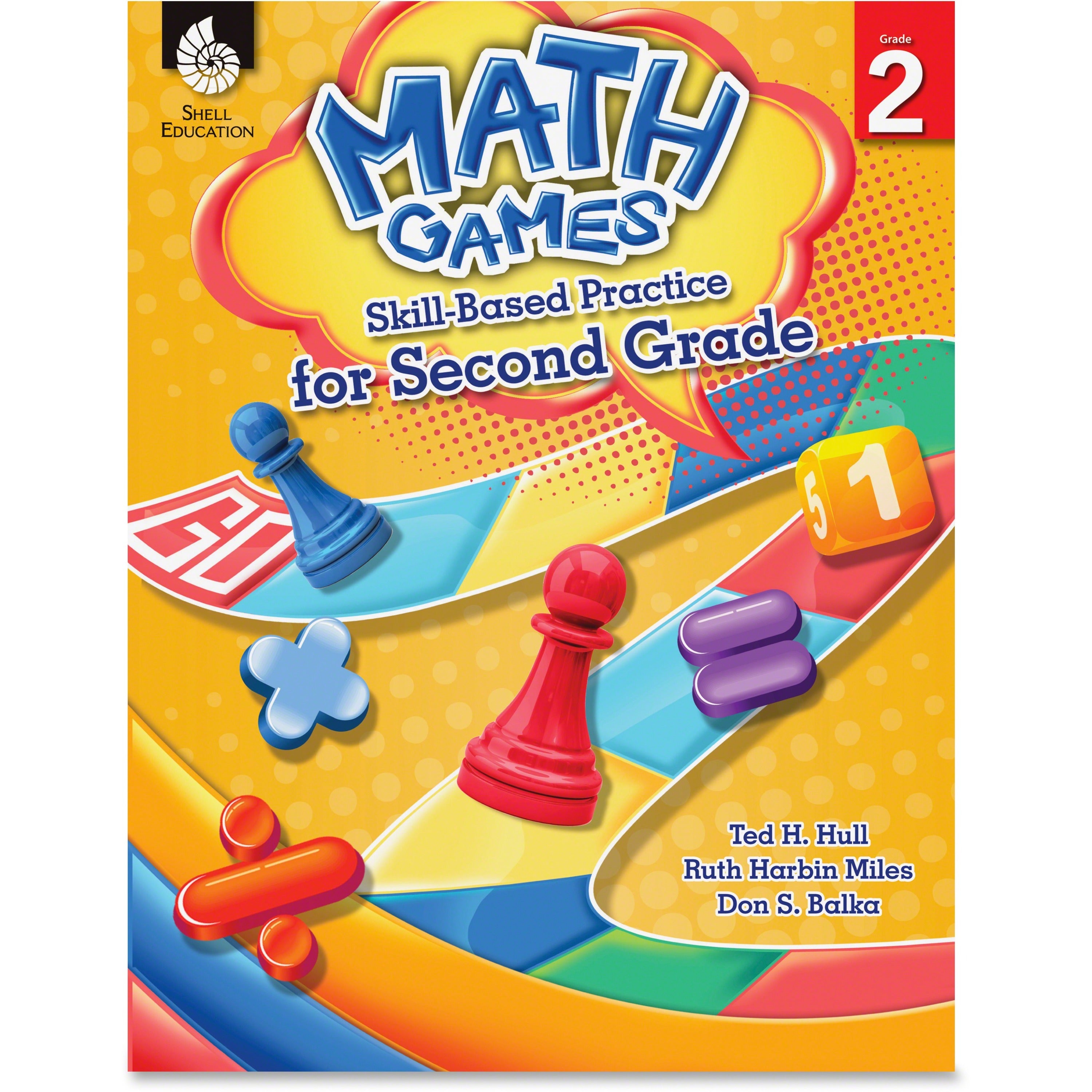 Shell Education Grade 2 Math Games Skills-Based Practice Book by Ted H. Hull, Ruth Harbin Miles, Don S. Balka Printed Book by Ted H. Hull, Ruth Harbin Miles, Don S. Balka