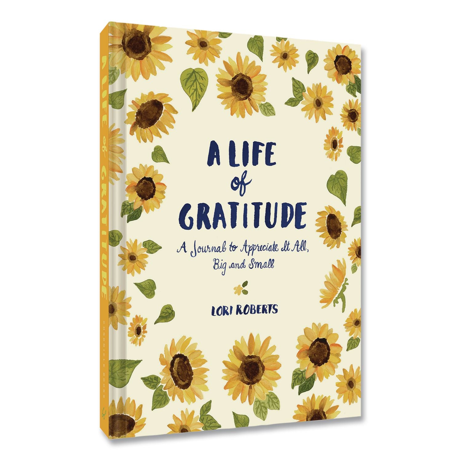 Guided Journal: A Life Of Gratitude By Lori Roberts, Yellow Cover, (224) 7.25 X 5.37 Sheets