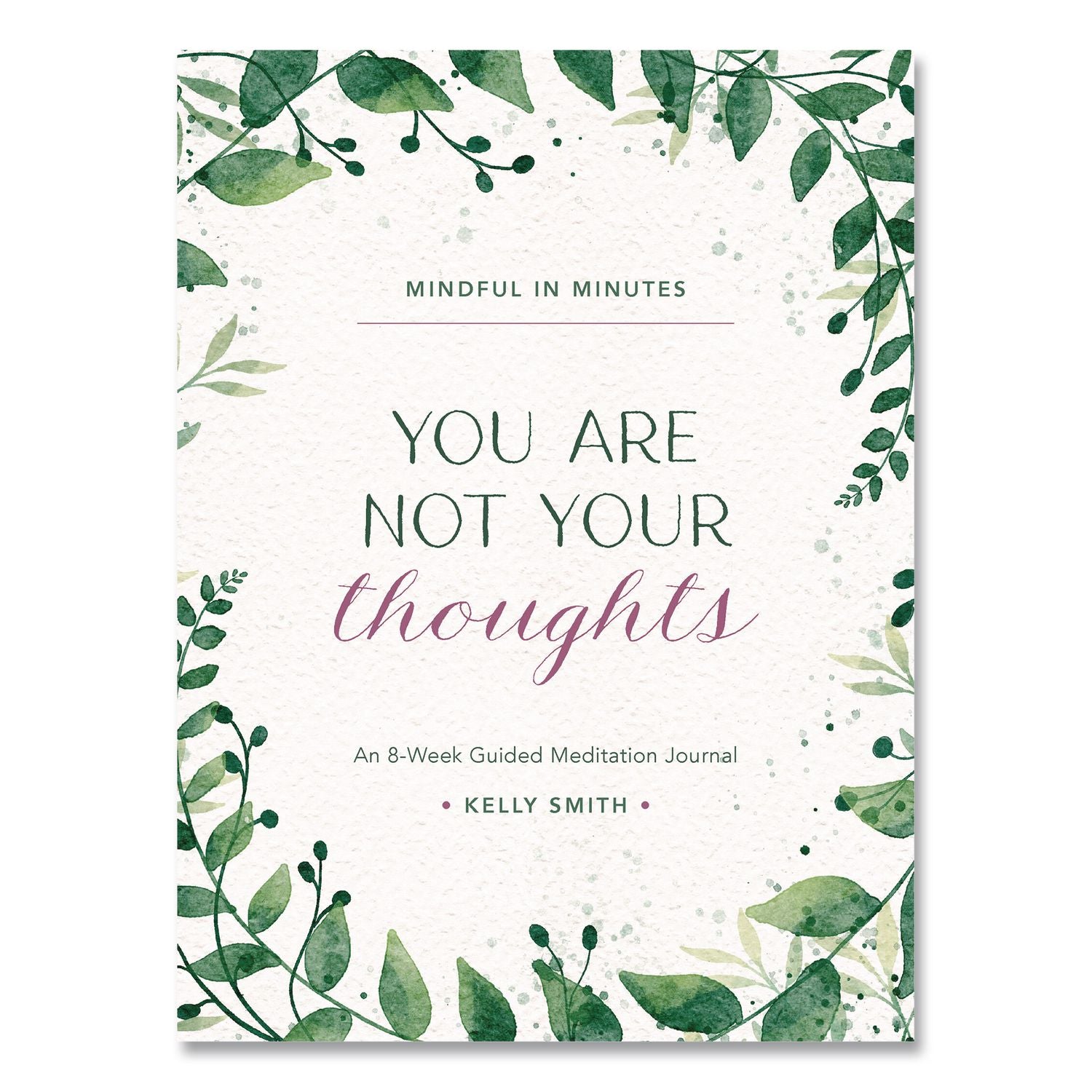 Mindful In Minutes: You Are Not Your Thoughts Journal, White/Green Artwork Cover, (160) 10 X 7.5 Sheets