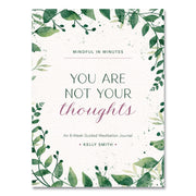 Mindful In Minutes: You Are Not Your Thoughts Journal, White/Green Artwork Cover, (160) 10 X 7.5 Sheets