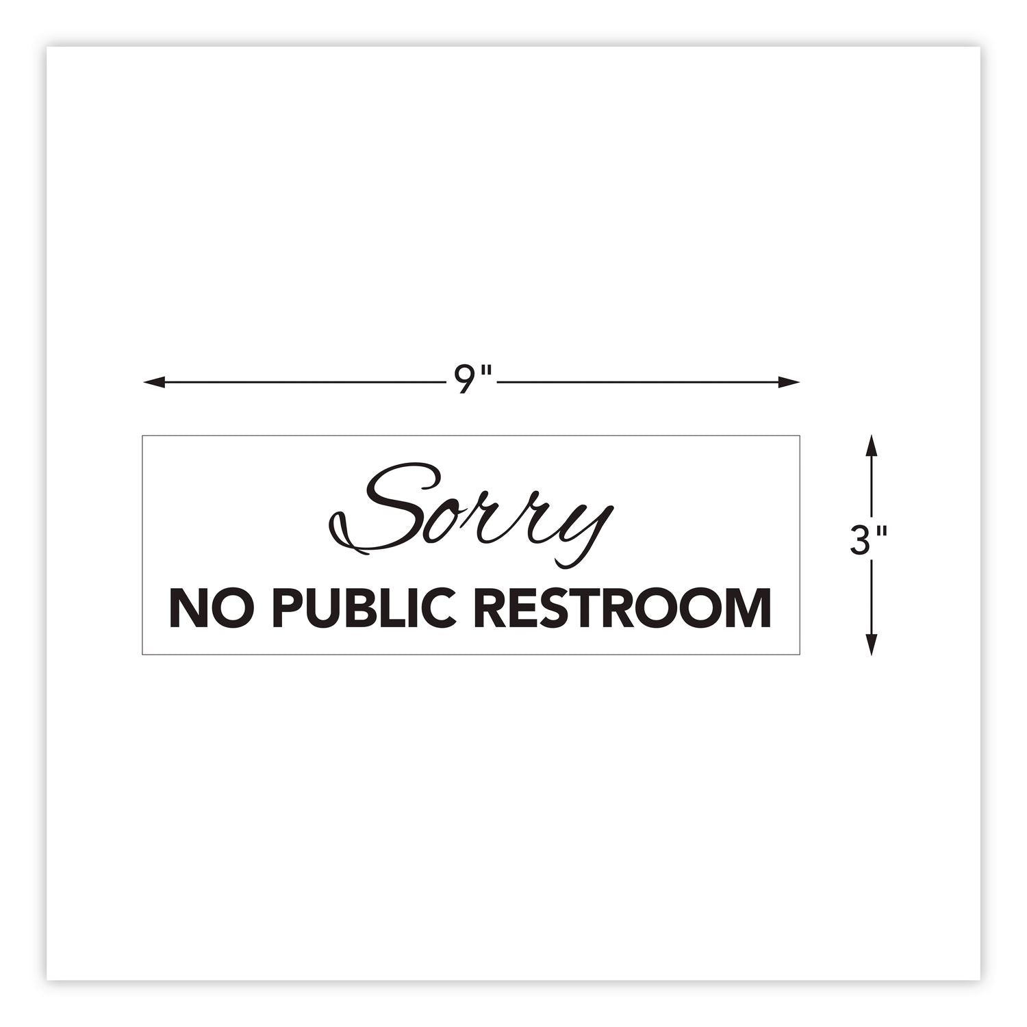 Sorry No Public Restroom Sign, 9 X 3, Clear