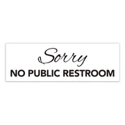 Sorry No Public Restroom Sign, 9 X 3, Clear