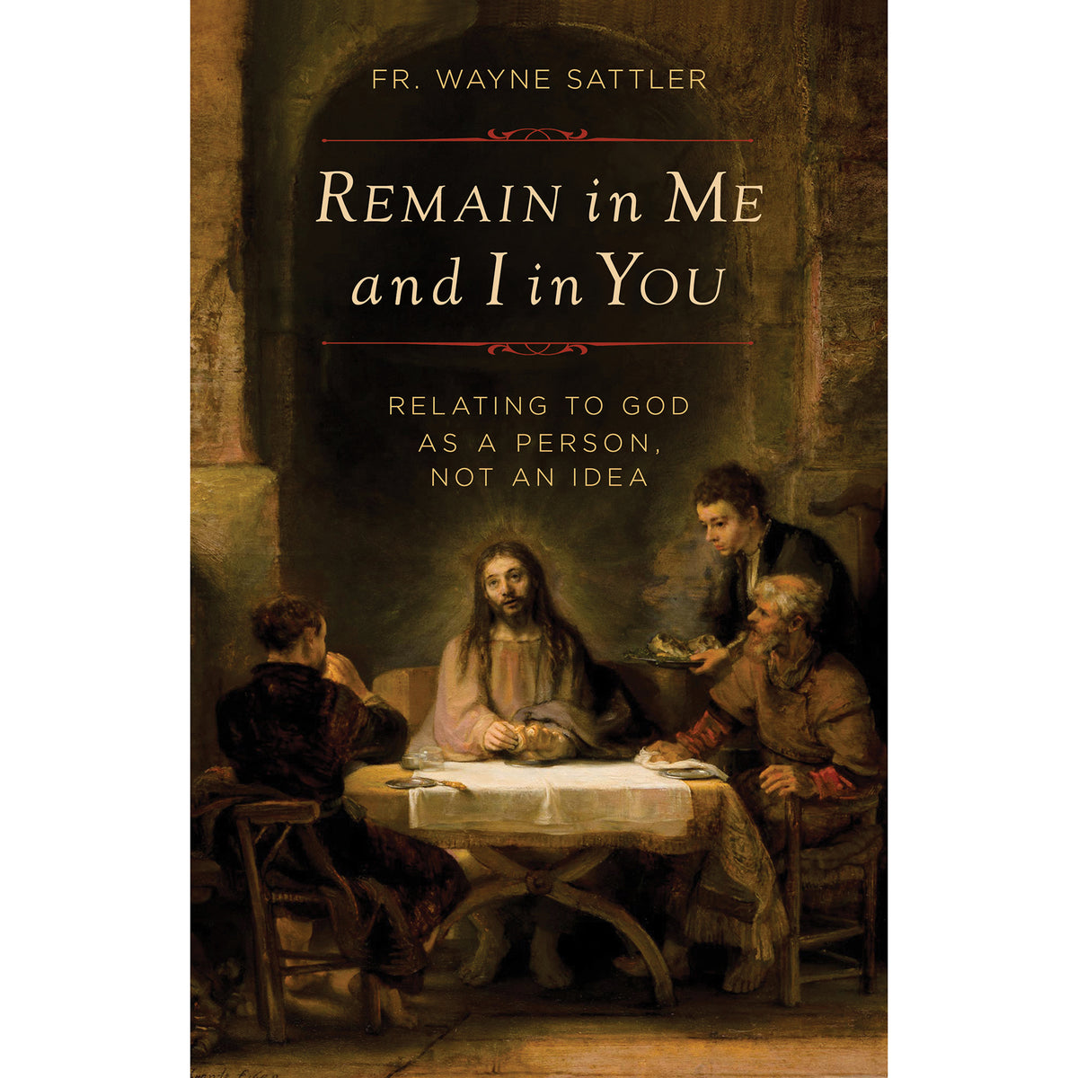 REMAIN IN ME AND I IN YOU