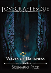 Lovecraftesque: Waves of Darkness Expansion