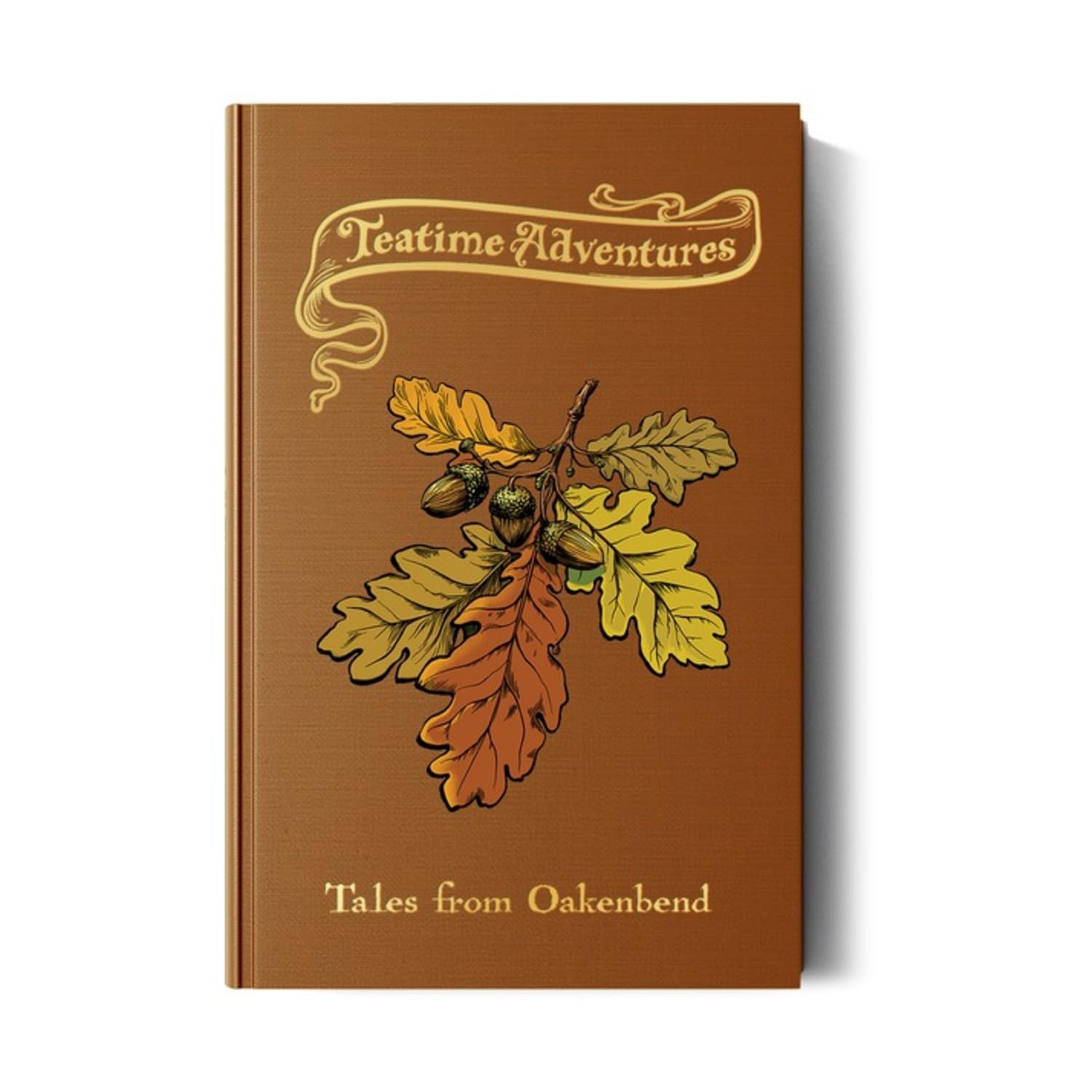 Teatime Adventures 2E: Tales from Oakenbend