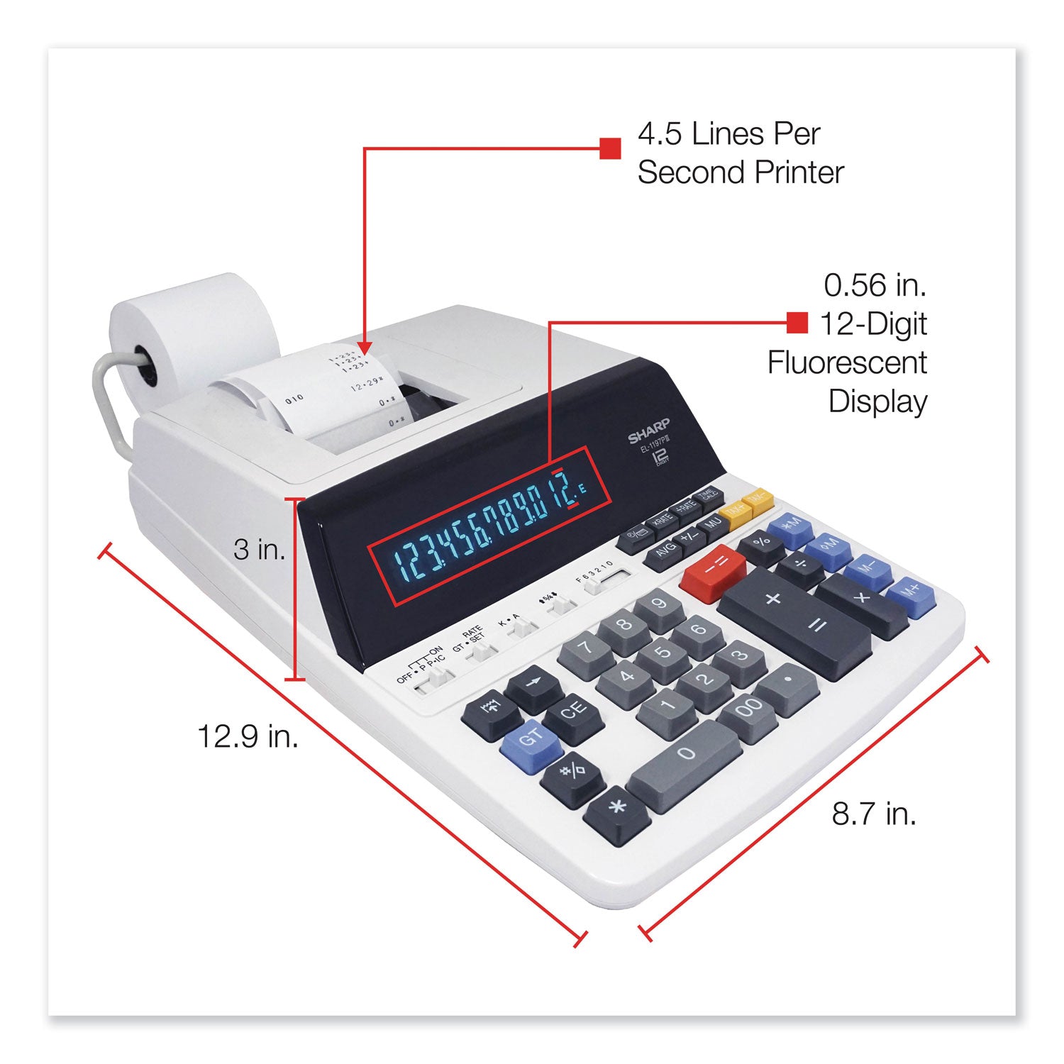 Dual Color Print - 4.5 lps - Independent Memory, Sign Change, Backspace Key, Double Zero, Fixed Decimal - 12 Digits - Fluorescent - AC Supply Powered - 3.3" Height x 8.8" Width x 12.8" Depth - Off White - 1 Each