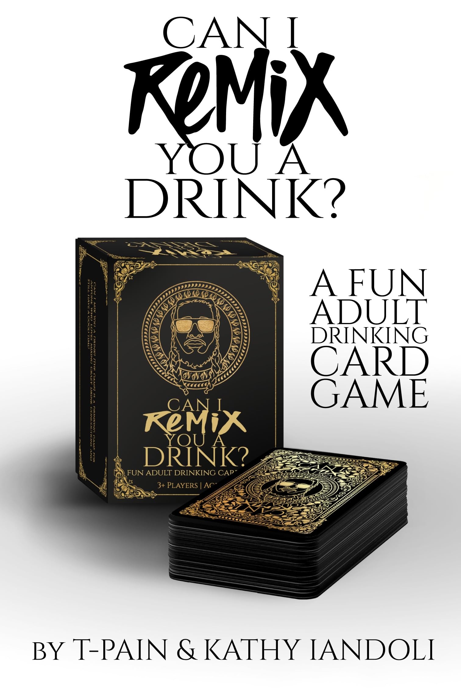 Can I Remix You A Drink? T-Pain's Ultimate Party Drinking Card Game for Adults: (Adult Drinking Game, Party Card Game, Cocktail Challenges, Group Fun Night)