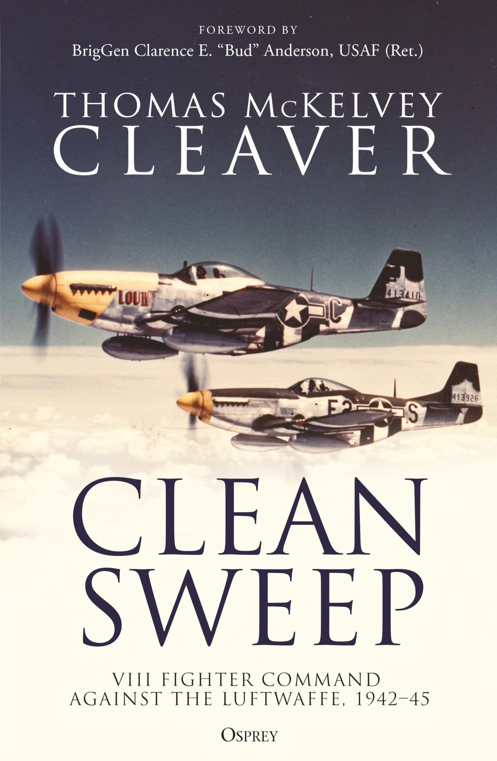 Clean Sweep: VIII Fighter Command against the Luftwaffe, 1942–45