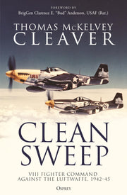 Clean Sweep: VIII Fighter Command against the Luftwaffe, 1942–45