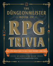 The Düngeonmeister Book of RPG Trivia: 400+ Epic Questions to Quiz Your Friends―and Foes! (Düngeonmeister Series)