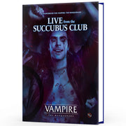 Renegade Games : Vampire: The Masquerade - Live from The Succubus Club - Hardcover RPG Sourcebook, A Storytelling Game of Personal & Political Horror