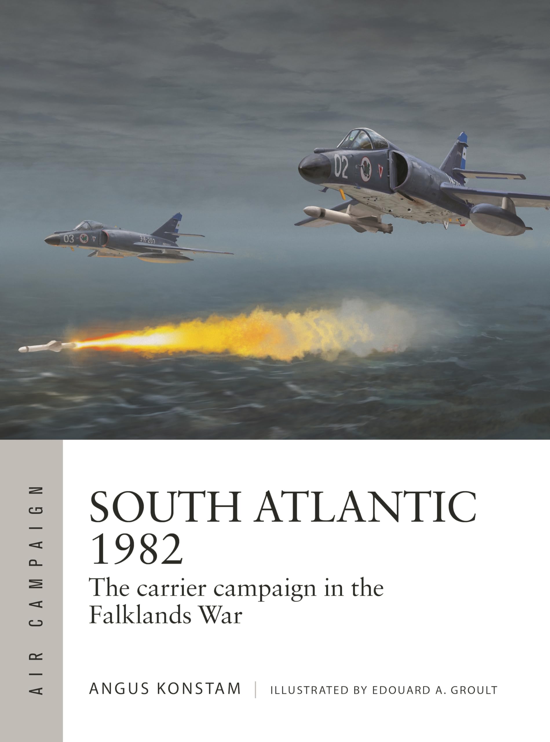 South Atlantic 1982: The carrier campaign in the Falklands War (Air Campaign, 51)