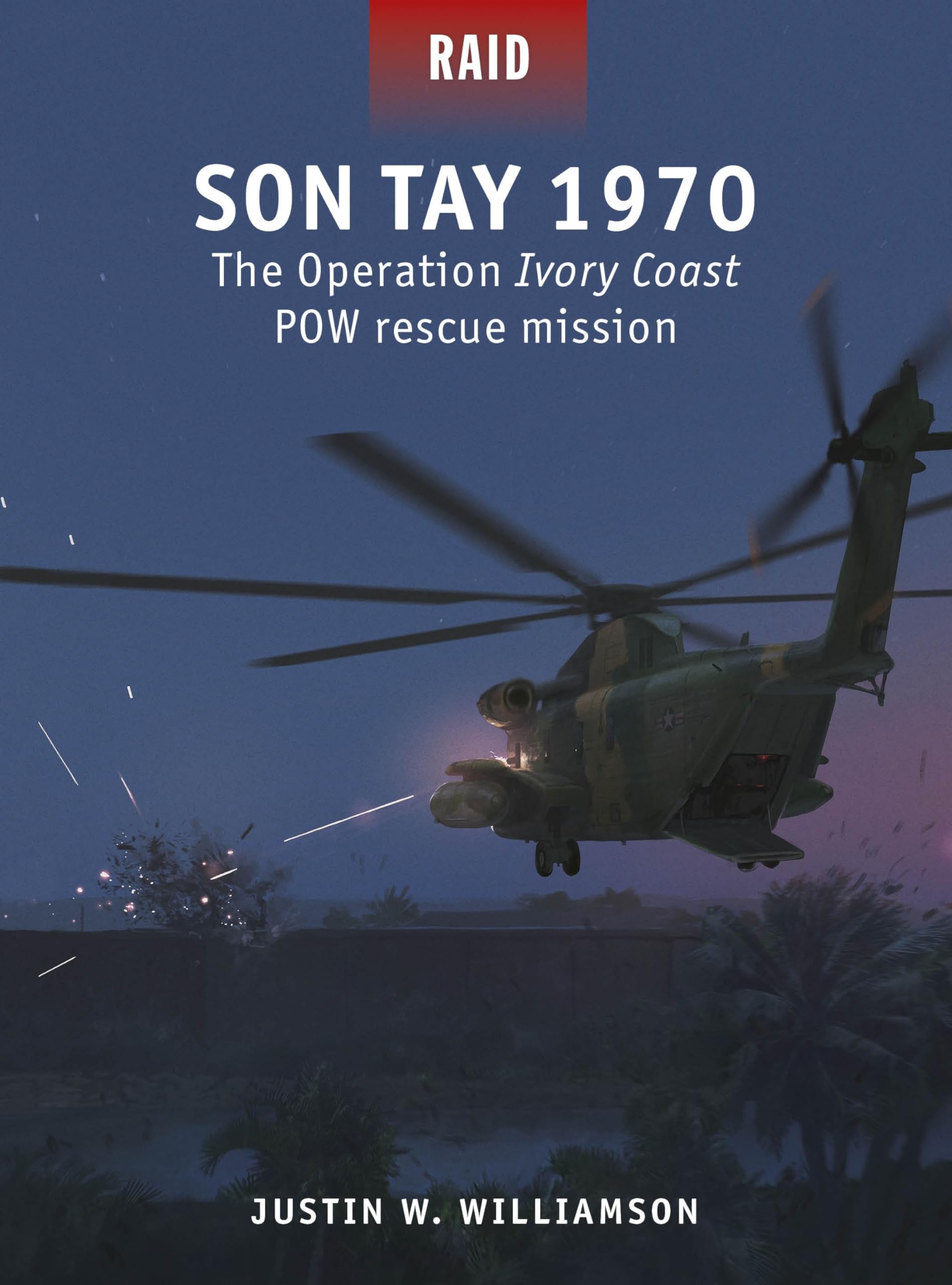 Son Tay 1970: The Operation Ivory Coast POW rescue mission (Raid, 60)