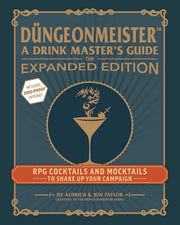 Düngeonmeister: The Expanded Edition: RPG Cocktails and Mocktails to Shake Up Your Campaign (Düngeonmeister Series)