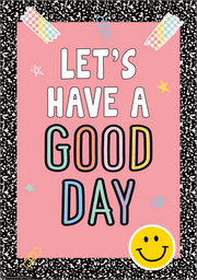 Let’s Have a Good Day Positive Poster