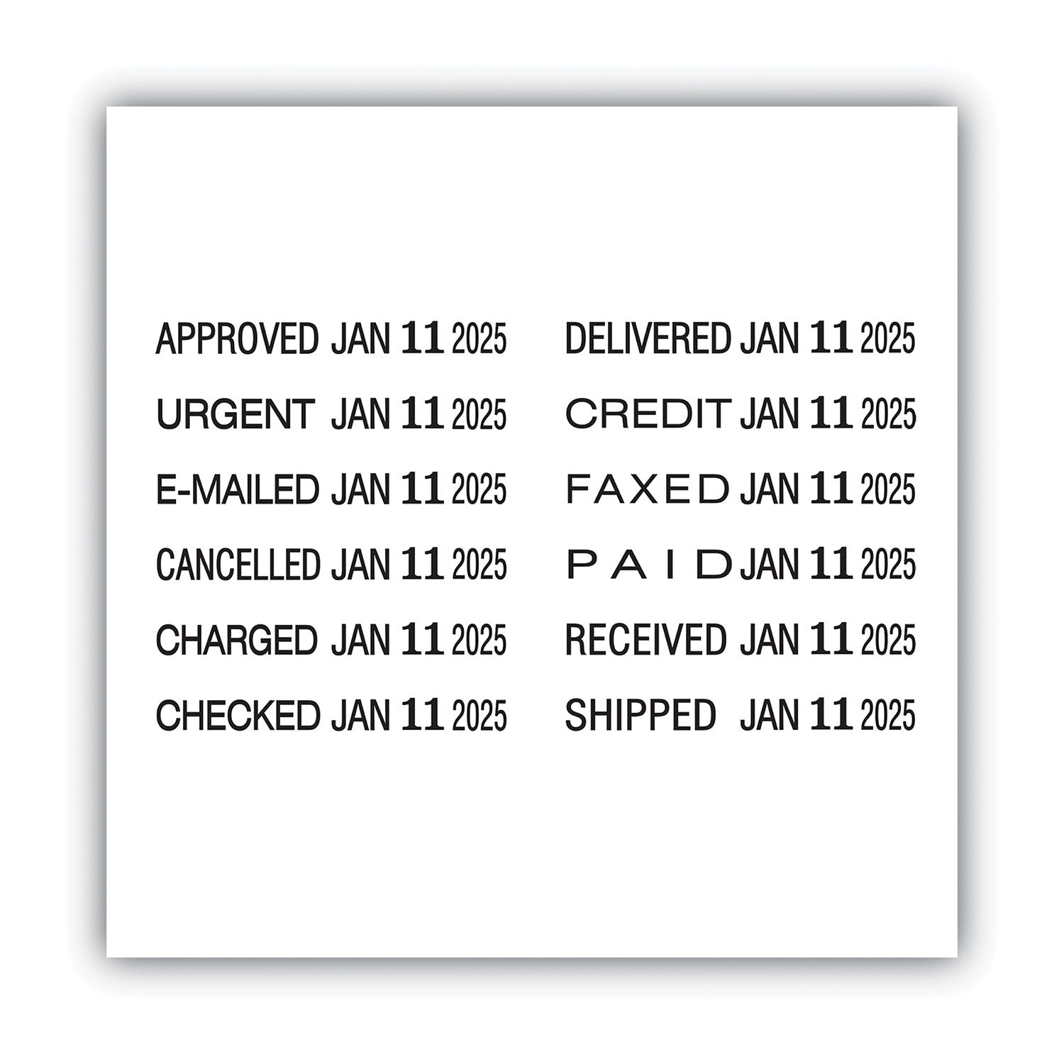 Message/Date Stamp - APPROVED, URGENT, E-MAILED, CANCELLED, CHARGED, CHECKED, CREDIT, FAXED, PAID, RECEIVED, SHIPPED, ... - 0.16" Impression Width x 11.06" Impression Length - 5000 Impression(s) - 1 Each