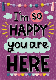 I’m So Happy You Are Here Positive Poster