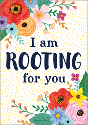 I Am Rooting for You Positive Poster