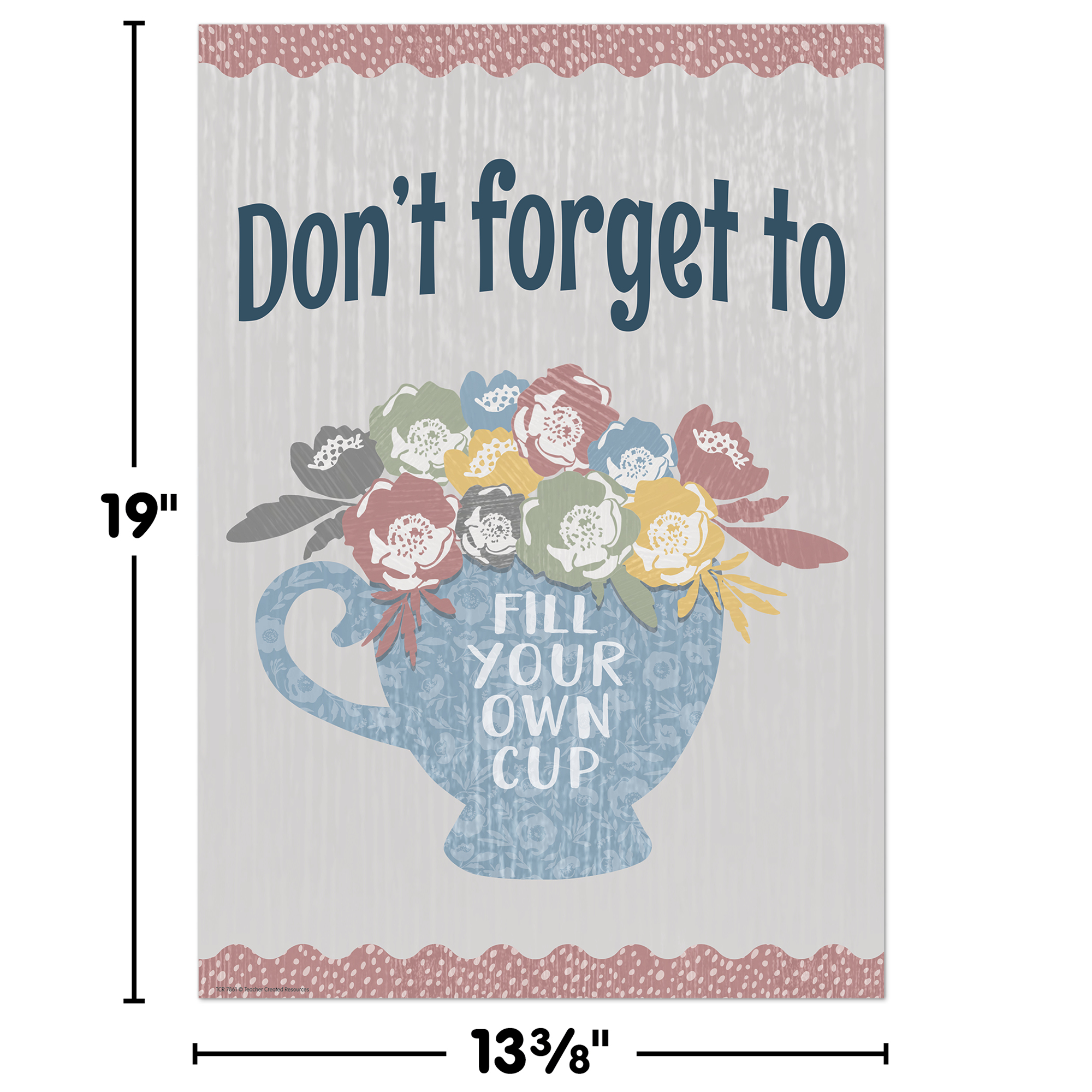 Don’t Forget to Fill Your Own Cup Positive Poster