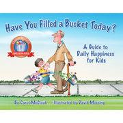 HAVE YOU FILLED A BUCKET TODAY