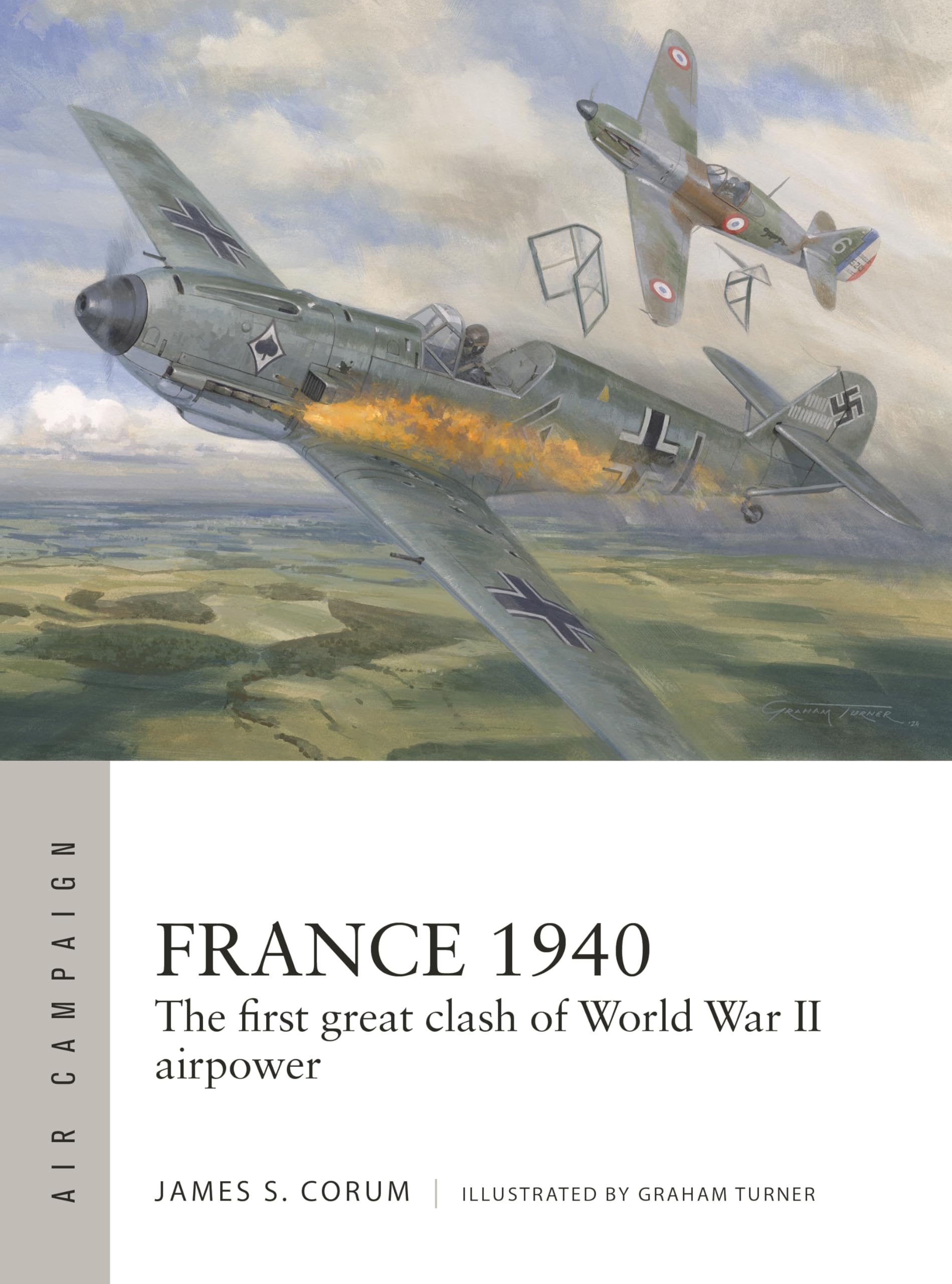 France 1940: The first great clash of World War II airpower (Air Campaign, 53)