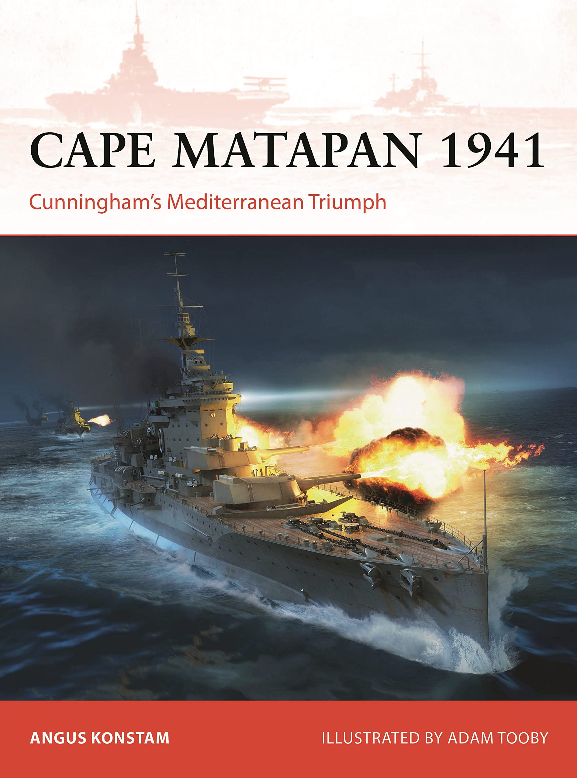 Cape Matapan 1941: Cunningham’s Mediterranean Triumph (Campaign, 397)