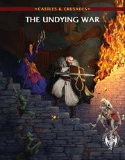 Castles & Crusades: Adventure: The Undying War
