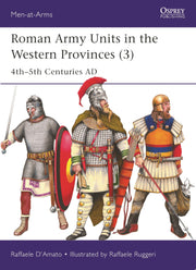 Roman Army Units in the Western Provinces (3): 4th–5th Centuries AD (Men-at-Arms, 557)