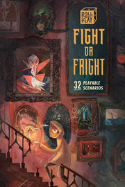 Roll Play: Fight or Fright: 32 Playable Scenarios