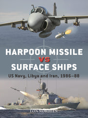 Harpoon Missile vs Surface Ships: US Navy, Libya and Iran 1986–88 (Duel, 134)