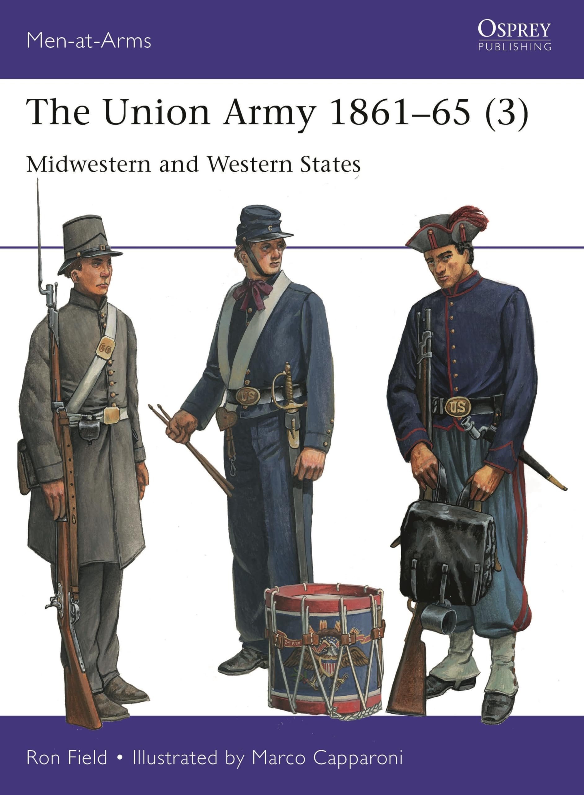 The Union Army 1861–65 (3): Midwestern and Western States (Men-at-Arms, 559)