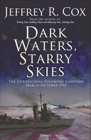 Dark Waters, Starry Skies: The Guadalcanal-Solomons Campaign, March–October 1943