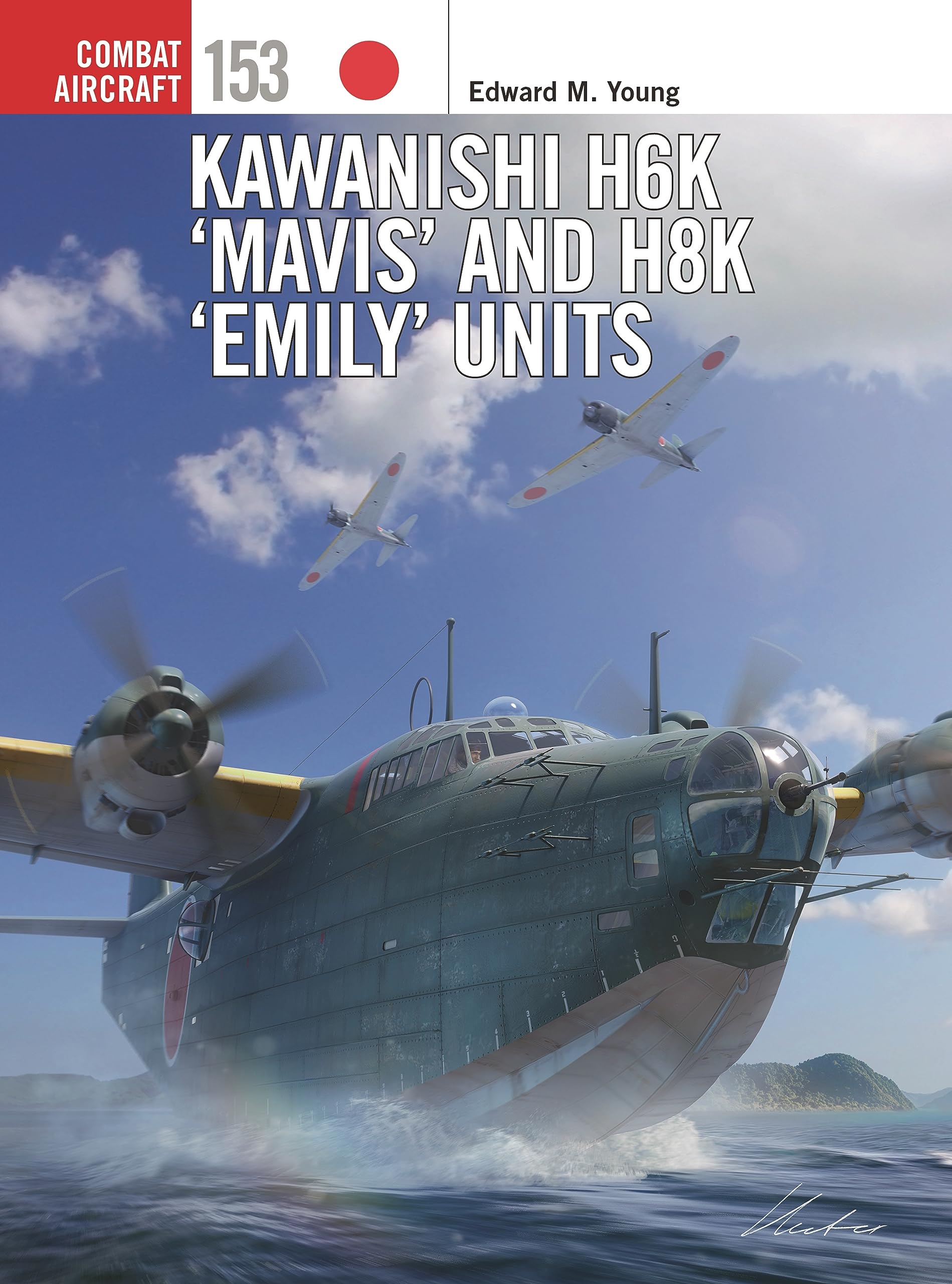 Kawanishi H6K ‘Mavis’ and H8K ‘Emily’ Units (Combat Aircraft, 153)
