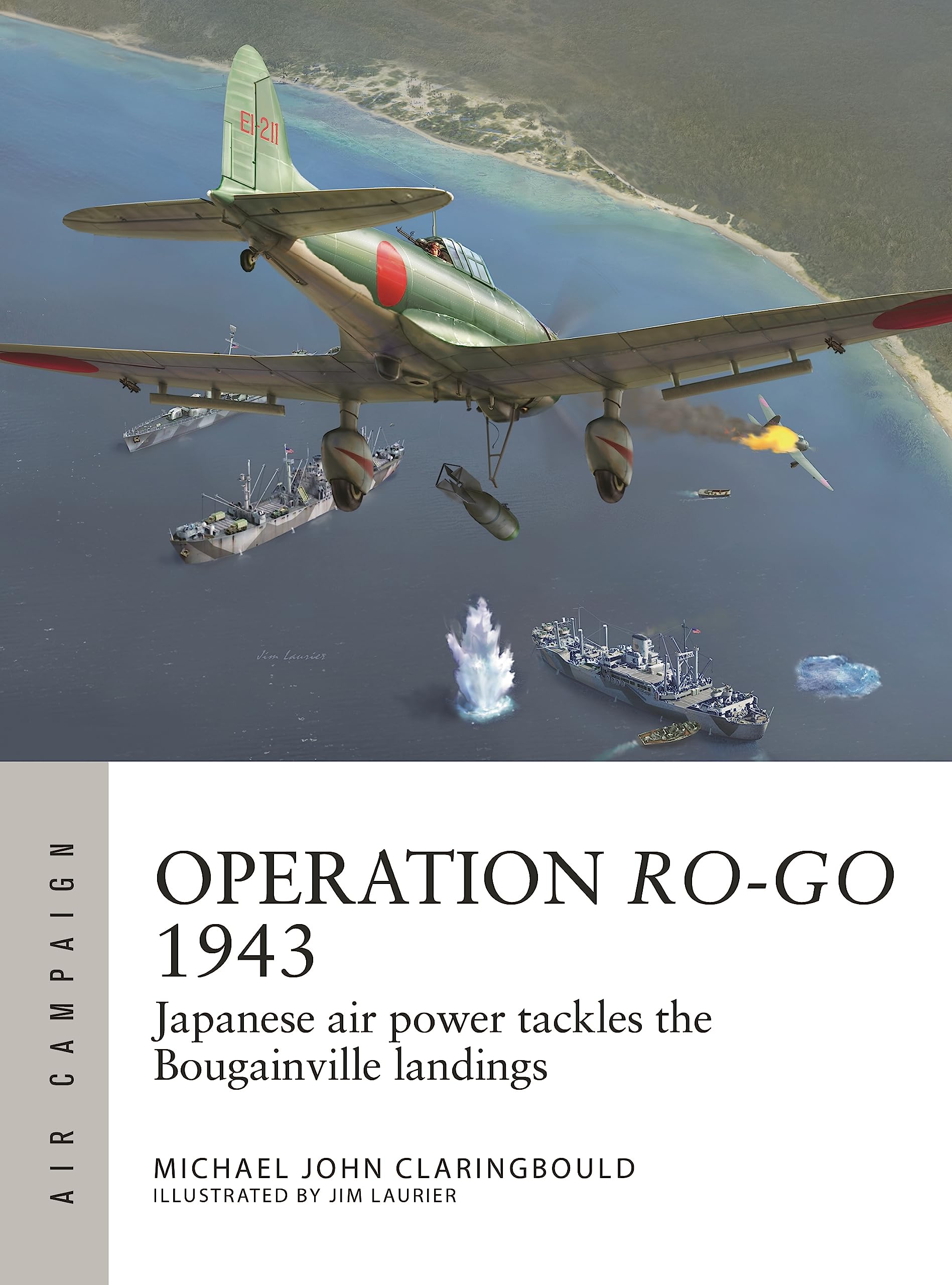 Operation Ro-Go 1943: Japanese air power tackles the Bougainville landings (Air Campaign, 41)
