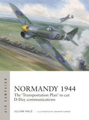 Normandy 1944: The 'Transportation Plan' to cut D-Day communications (Air Campaign, 54)