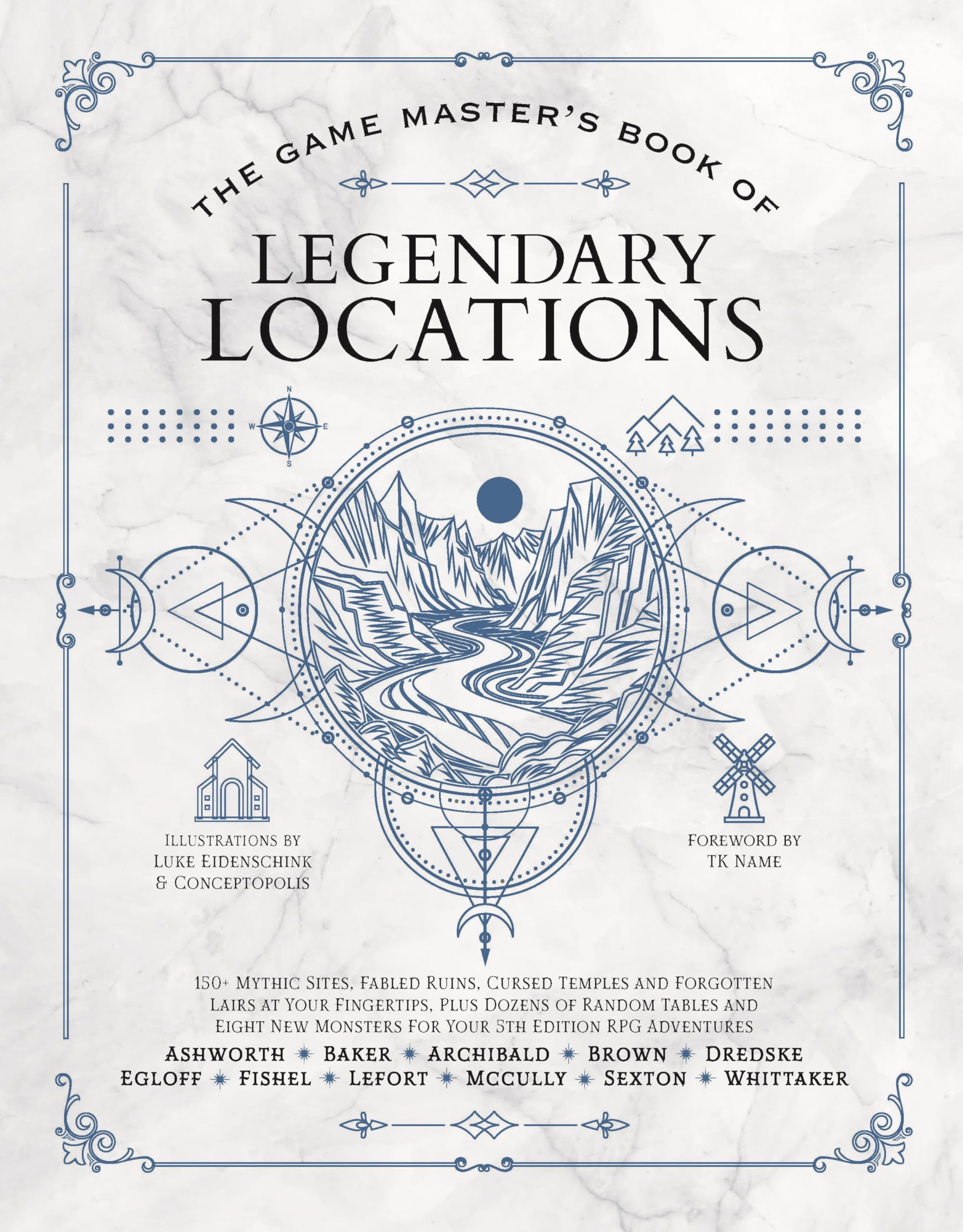 The Game Master’s Book of Legendary Locations: 150+ mythic sites, fables ruins, cursed temples and forgotten lairs, plus dozens of random tables, ... RPG adventures (The Game Master Series)