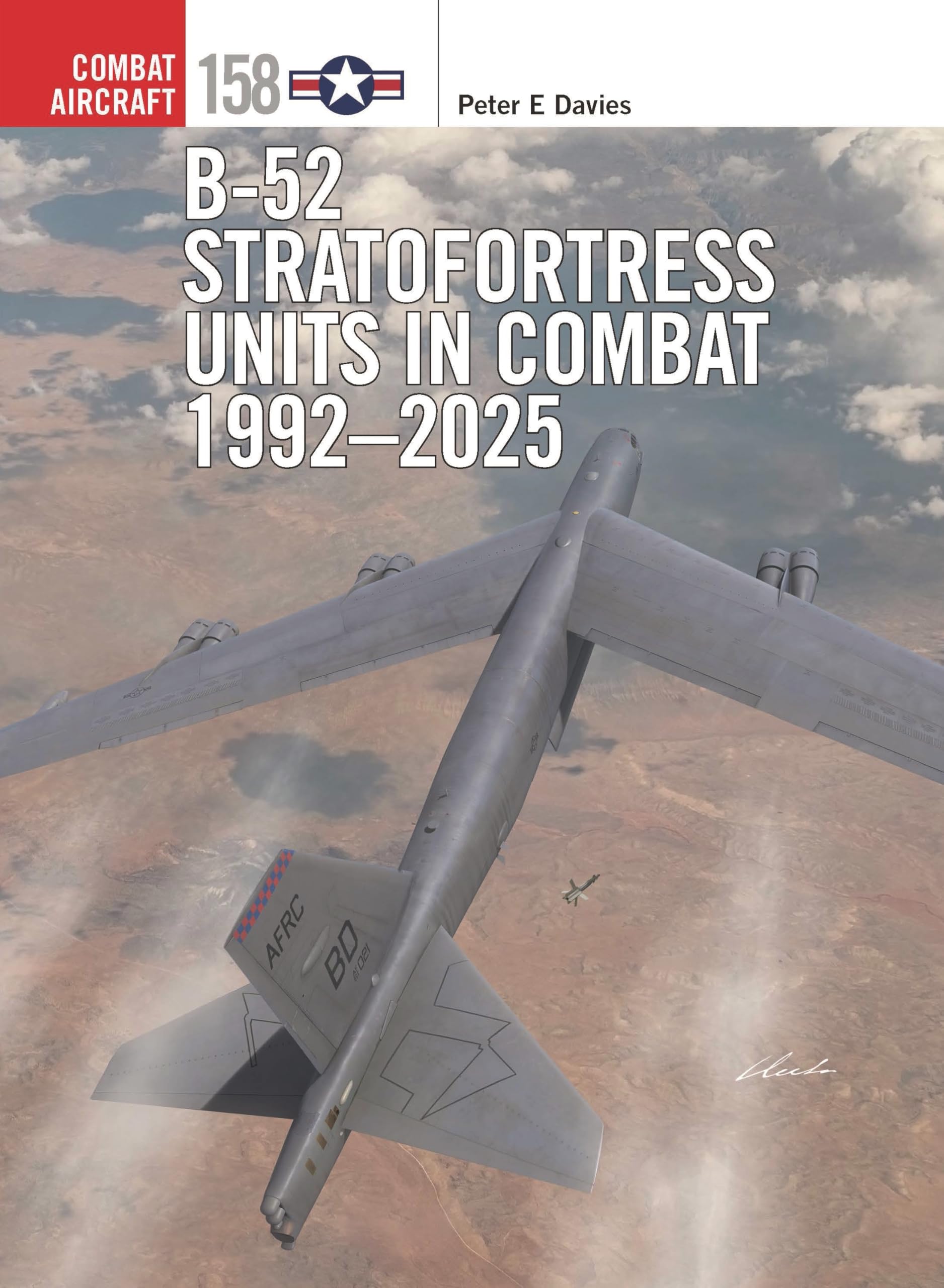 B-52 Stratofortress Units in Combat 1992–2025 (Combat Aircraft, 158)