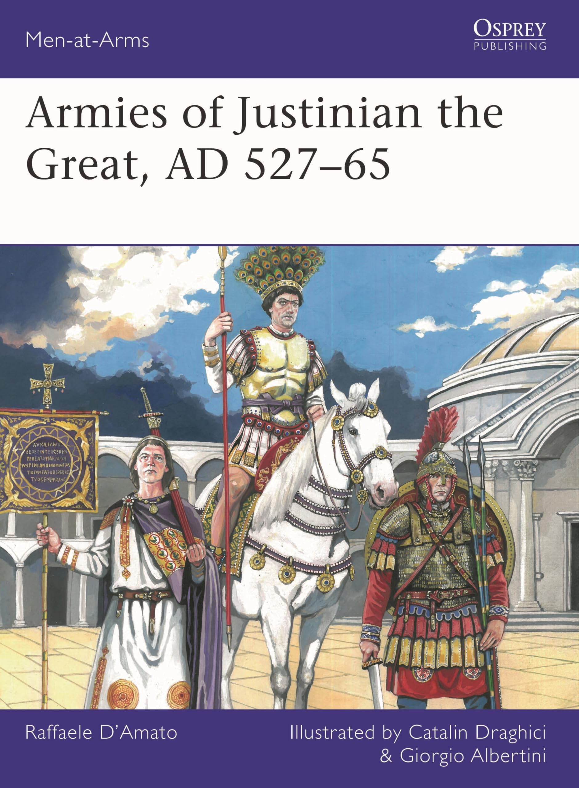 Armies of Justinian the Great, AD 527–65 (Men-at-Arms, 564)