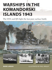 Warships in the Komandorski Islands 1943: The USN and IJN fight the last pure surface battle (New Vanguard, 333)