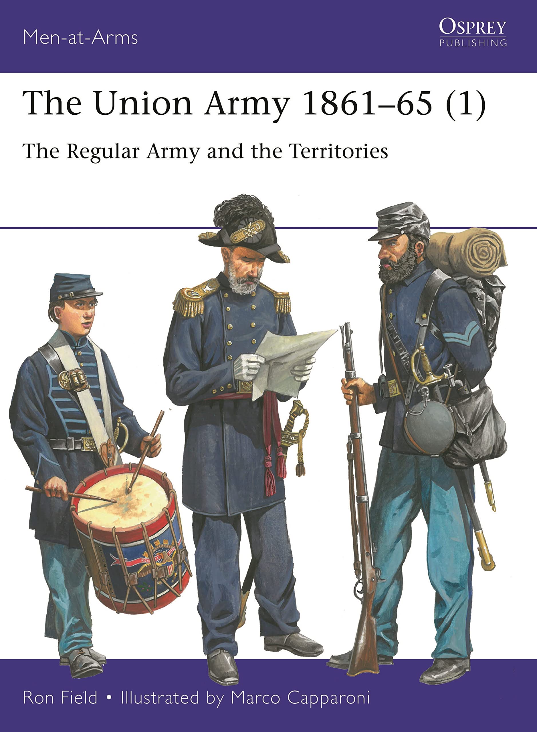The Union Army 1861–65 (1): The Regular Army and the Territories (Men-at-Arms, 553)