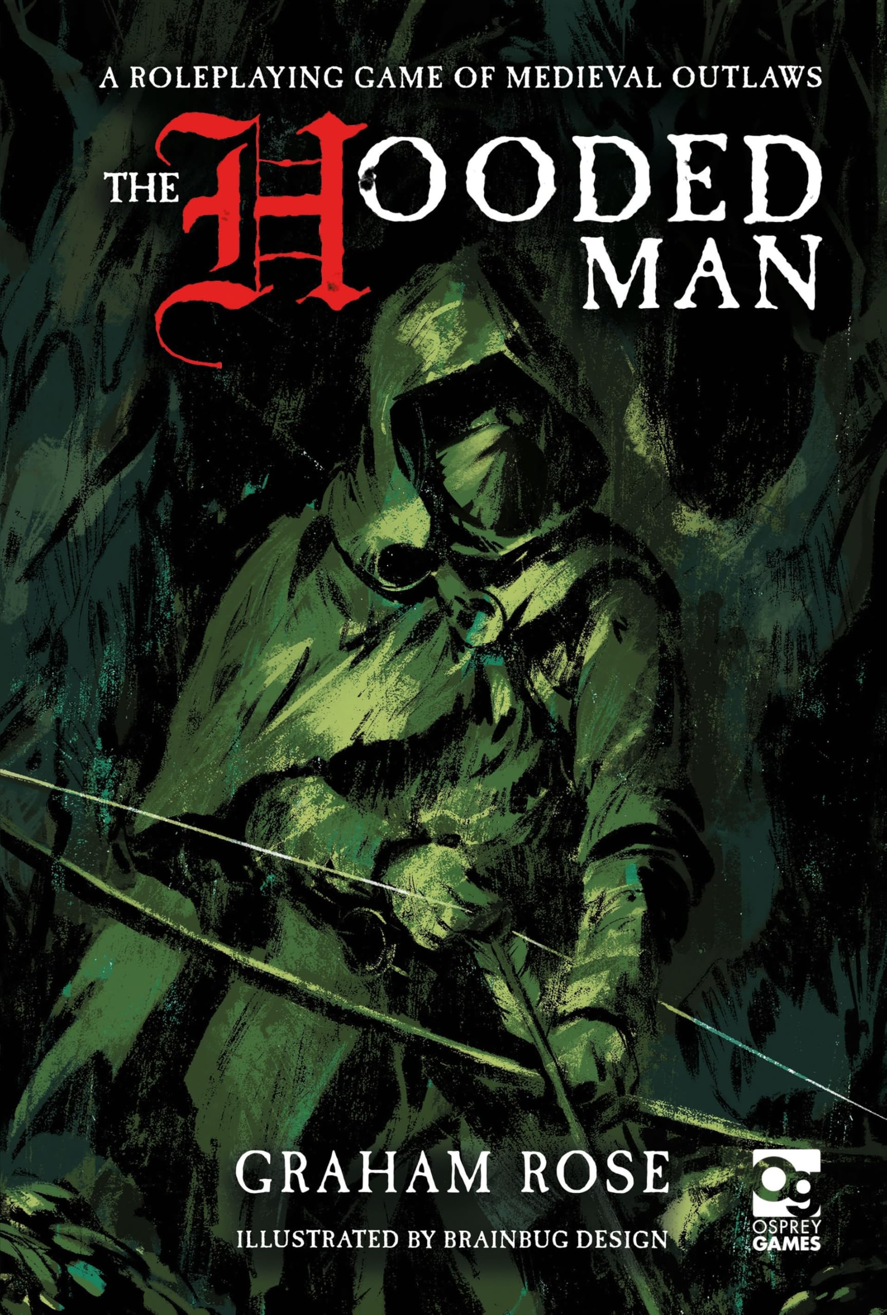 The Hooded Man: A Roleplaying Game of Medieval Outlaws (Osprey Roleplaying)