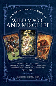 The Game Master's Deck of Wild Magic and Mischief: 40 battlefield-altering, power-warping cards and a companion book for 5th edition RPG adventures (The Game Master Series)