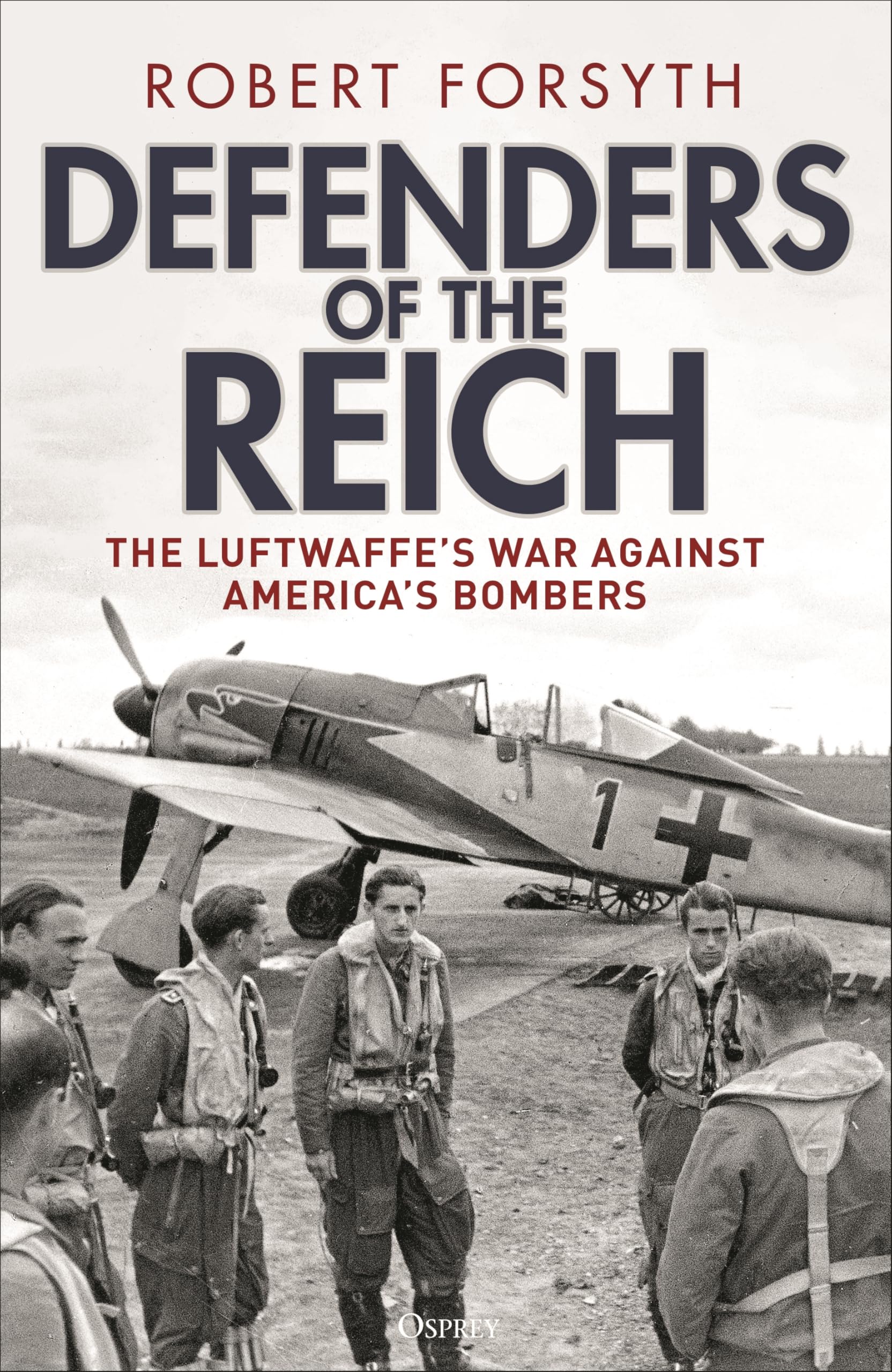 Defenders of the Reich: The Luftwaffe’s War against America’s Bombers