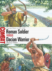 Roman Soldier vs Dacian Warrior: Dacian Wars AD 85–106 (Combat, 80)