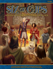 Six of Cups: A Blue Rose RPG Adventure Anthology