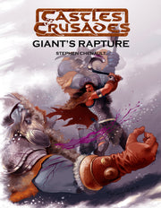 Castles & Crusades: Adventure: S6 Giant's Rapture