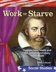 Work or Starve, Captain John Smith and the Jamestown Colony