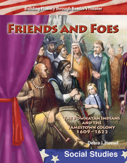 Friends and Foes, The Powhatan Indians and the Jamestown Colony