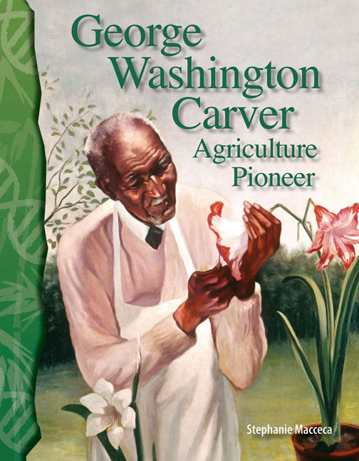George Washington Carver, Agriculture Pioneer