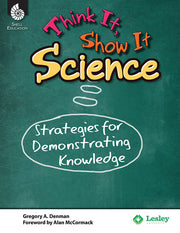 Think It, Show It Science, Strategies for Demonstrating Knowledge
